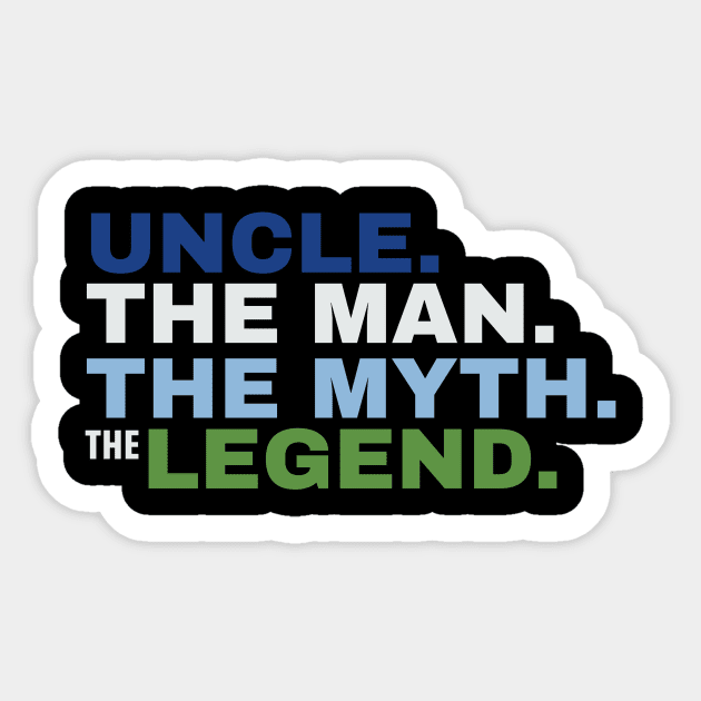 Uncle The Man The Myth The Legend Sticker by fromherotozero